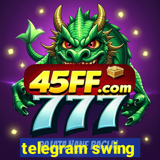 telegram swing